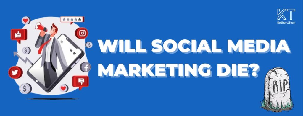 Will social media marketing die?-banner